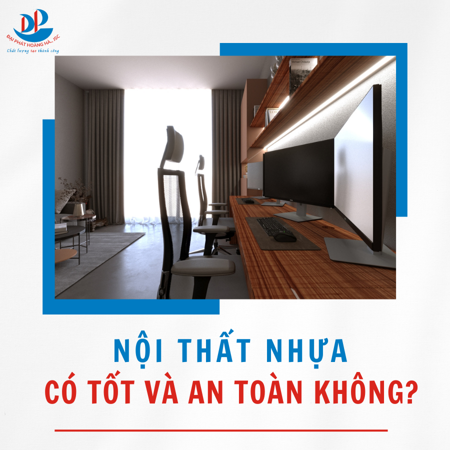 NỘI THẤT NHỰA CÓ TỐT VÀ AN TOÀN KHÔNG?